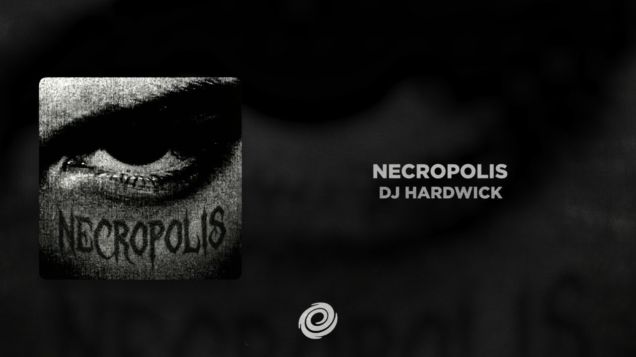 dj-hardwick-necropolis-youtube
