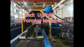 Rack Upright Roll Forming Machine Successful Test Running for Bangladesh Customer