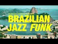 BRAZILIAN JAZZ LATIN FUNK Jazz Funk Soul Samba And Bossa Nova Playlist