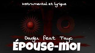 Dadju feat Tayc ÉPOUSÉ-MOI [ Instrumental et paroles]
