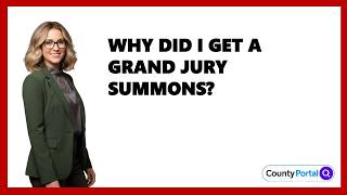 Why Did I Get A Grand Jury Summons?