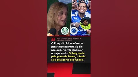 Leila Pereira detona Dudu e elogia Rony treta no futebol (2025)