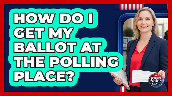 How Do I Get My Ballot At The Polling Place?