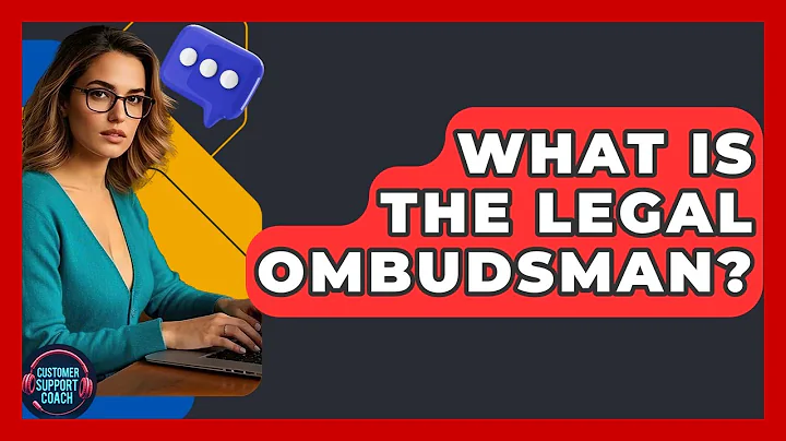 What Is The Legal Ombudsman? - Customer Support Coach