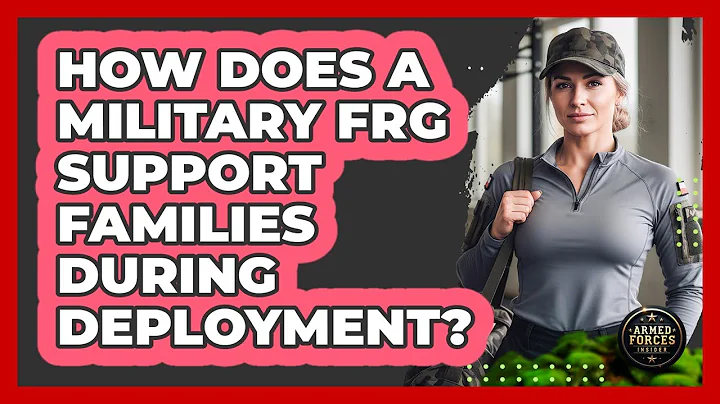 How Does A Military FRG Support Families During Deployment? - Armed Forces Insider