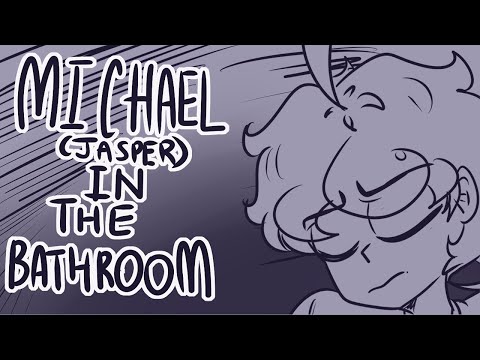 Michael In The Bathroom || OC Animatic