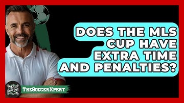 Does The MLS Cup Have Extra Time And Penalties? - The Soccer Xpert