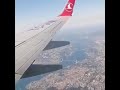 تصوير بكاميرا الموبايل من طائرة سماء إسطنبول نهارآ روعة تركيا وجمالها الساحر والطبيعة الخلابة