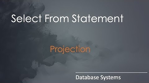 Introduction to SQL | SQL select statement | SQL select projection