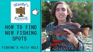 How To Find New Fishing Spots. The 90 10 rule