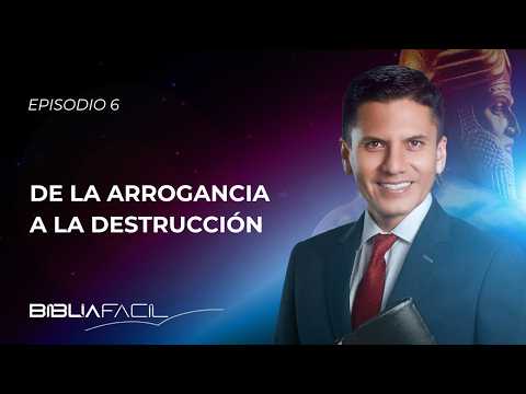 Biblia Fácil | From Arrogance to Destruction Pr. Joel Flores
