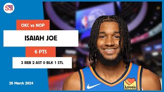 ISAIAH JOE 6 PTS, 3 REB, 2 AST, 0 BLK, 1 STL vs NOP | 2023-2024 OKC | Player Full Highlights