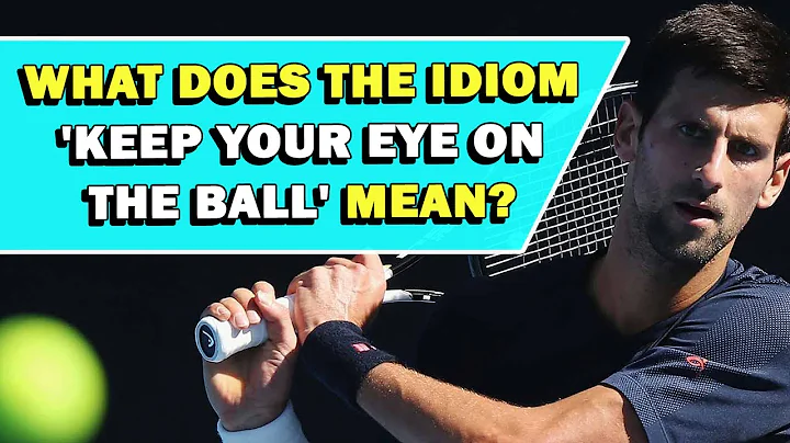Idiom 'Keep Your Eye On The Ball' Meaning