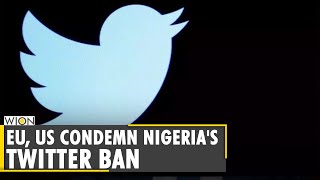 Twitter VS Nigerian Govt: European Union and United States condemn Nigeria's Twitter ban | WION