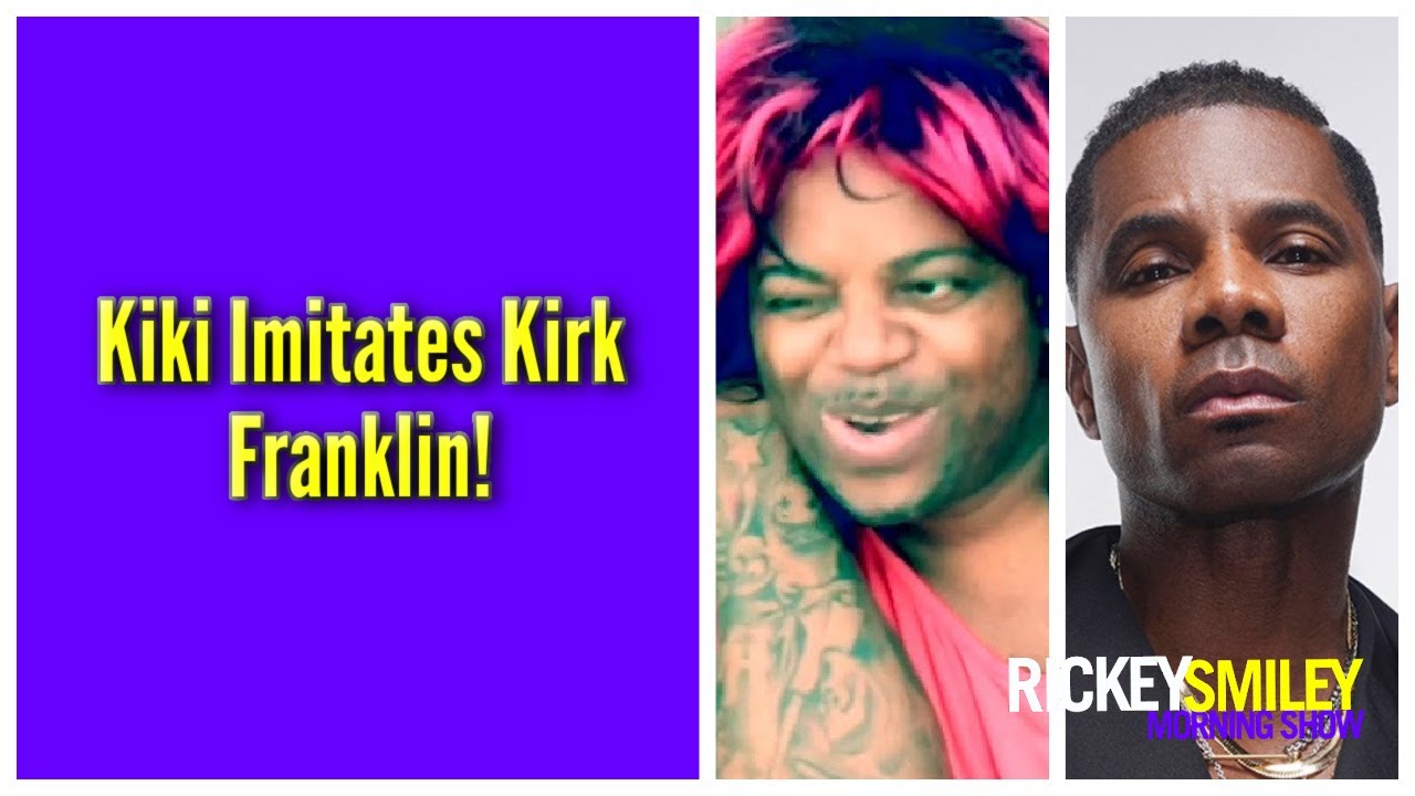 Kiki Imitates Kirk Franklin!