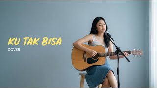 KU TAK BISA - ADISTA ( COVER BY Loshu)