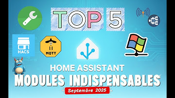 Top 5 modules indispensables sur Home Assistant