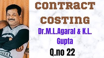 Contract costing Q.no 22 from Dr.M.L.Agarwal &K.L.Gupta ||Rajusengupta Classes||