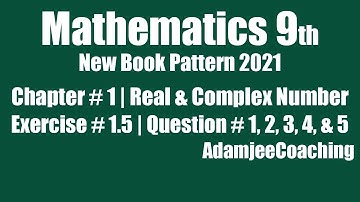 Exercise 1.5 Question 1,2,3,4 & 5  | Real and Complex Number | Unit 1 Class IX Sindh Board