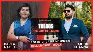 From Online Startup to Multi-Crore Success- Meet Mehir Khanna, Owner, Theaos and learn his mantra