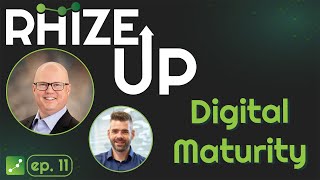 Rhize Up w/ David Schultz: Digital Maturity (feat. Jeroen Janssen) Part 1