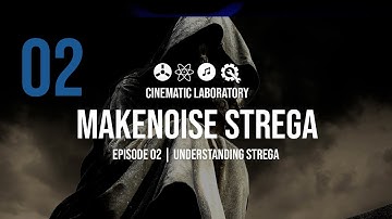 Make Noise Strega | Episode 02 | Understanding Strega - feat. Teleplexer 