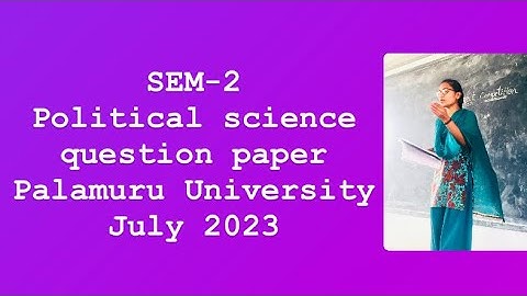 Degree Sem-2,Political science question paper,Palamuru University,2023