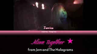 Jem and The Holograms - Alone Together