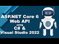 ASP.NET Core 6 Web API Using Visual Studio 2022 and C# | Rest API with .NET 6 C# Tutorial