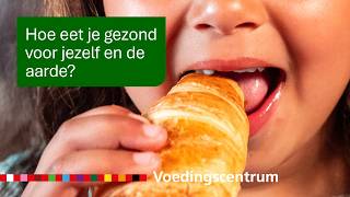 Hoe Eet Je Gezond Voor Jezelf En De Aarde?