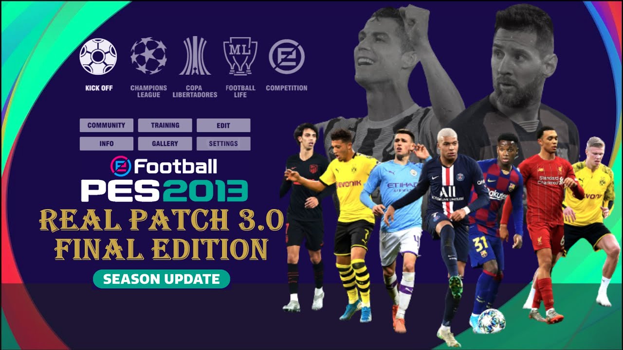 Pes 2013 Real Patch 3 0 Final Edition Ultimate All In One Winter Transfers Season 2020 2021 Youtube