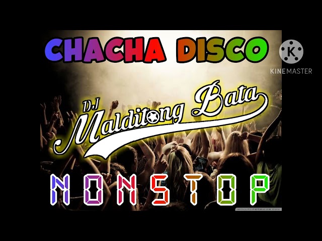 CHACHA DISCO DJ MALDITONG BATA NONSTOP class=