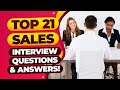 TOP 21 SALES Interview Questions and ANSWERS! | (How to PASS a Sales Job Interview!)