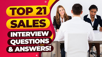 TOP 21 SALES Interview Questions and ANSWERS! | (How to PASS a Sales Job Interview!)