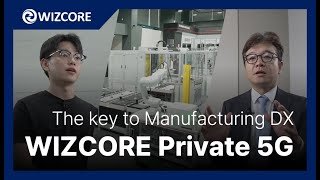 En The Key To Manufacturing Dx Wizcore Private 5G