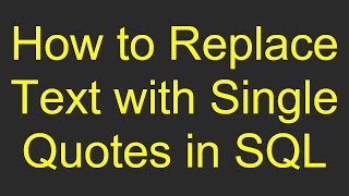How to Replace Text with Single Quotes in SQL Wealth