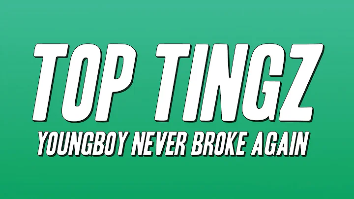 YoungBoy Never Broke Again - Top Tingz (Lyrics)