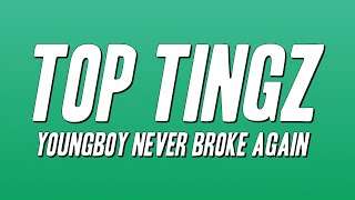 YoungBoy Never Broke Again - Top Tingz (Lyrics)