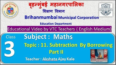 Class : 3rd Mathematics L 11.Subtraction by Borrowing Part II  by BMC VTC Teacher  Akshata Ajay Kale