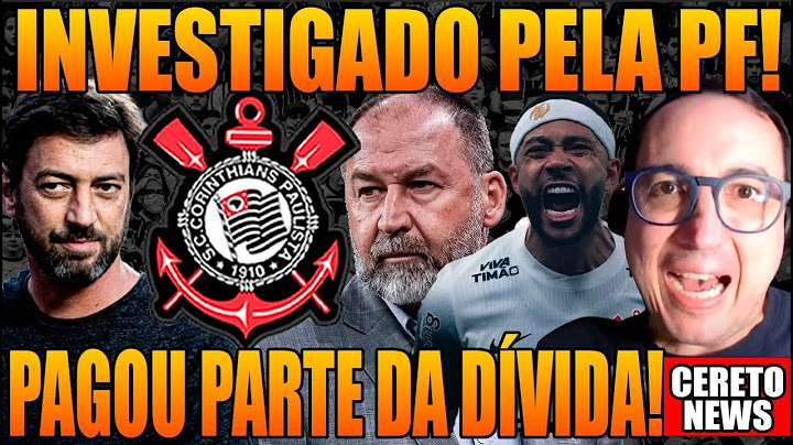 POLÍCIA FEDERAL INVESTIGA O CORINTHIANS! TIMÃO PAGA PARTE DA DÍVIDA DE MEMPHIS!