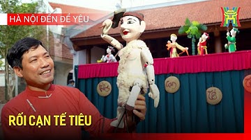 Rối cạn Tế Tiêu | Hà Nội đến để yêu