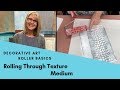 Decorative Art Roller Basics - Rolling Through Texture Medium