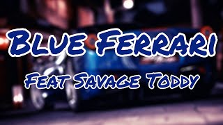Blue Ferrari feat Savage Toddy - Luv Resval (Paroles/Lyrics)