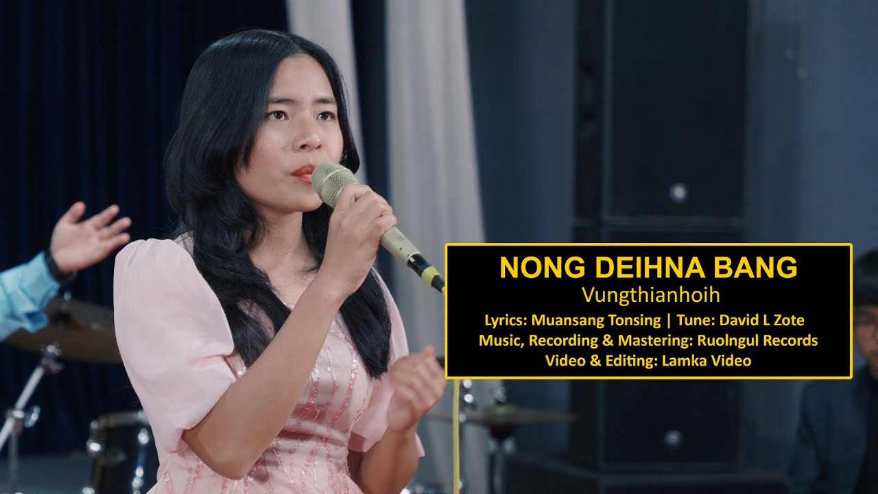 Vungthianhoih -Nong Deihna  Bang (OFFICIAL MV)