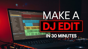 How to make a DJ Edit in 30 minutes