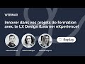 Innover dans vos projets de formation avec le learner experience design