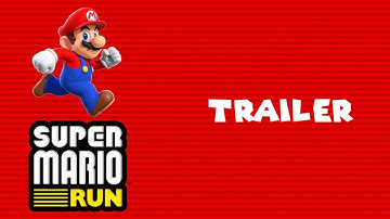 Official Trailer - SUPER MARIO RUN