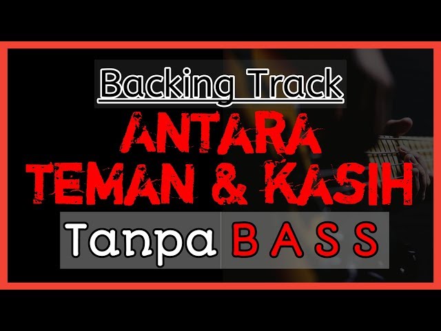 ANTARA TEMAN DAN KASIH Tanpa BASS class=