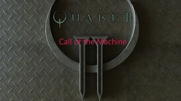 Quake 2: Call of the Machine part 7