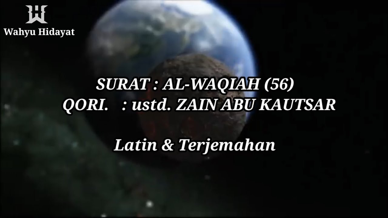 Al-Waqiah (56) Latin Dan Terjemahan Ustd.ZAIN ABU KAUTSAR Bikin Merinding